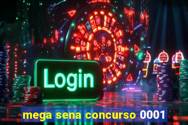 mega sena concurso 0001